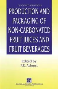 Production and Packaging of Non-Carbonated Fruit Juices and Fruit Beverages