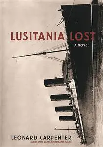 «Lusitania Lost» by Leonard Carpenter