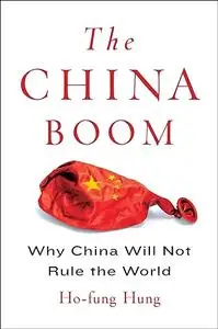The China Boom: Why China Will Not Rule the World (Contemporary Asia in the World) (Repost)
