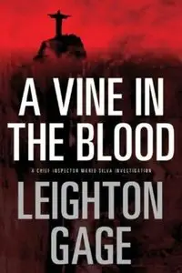Leighton Gage - A Vine in the Blood 