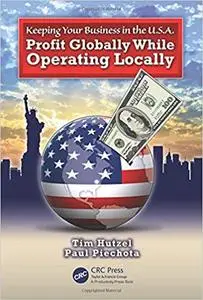 Keeping Your Business in the U.S.A.: Profit Globally While Operating Locally (Repost)