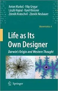 Life as Its Own Designer: Darwin's Origin and Western Thought