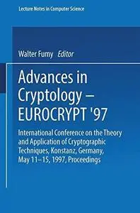 Advances in Cryptology — EUROCRYPT ’97: International Conference on the Theory and Application of Cryptographic Techniques Kons