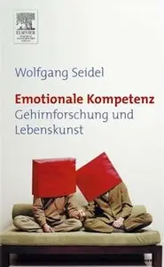 Emotionale Kompetenz: Gehirnforschung und Lebenskunst (repost)
