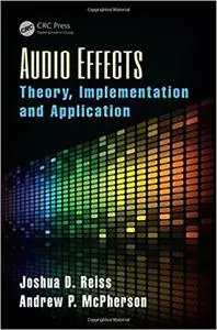 Audio Effects: Theory, Implementation and Application