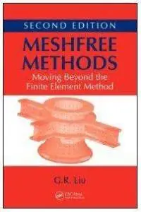 Meshfree Methods: Moving Beyond the Finite Element Method, Second Edition