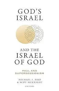 God's Israel and the Israel of God: Paul and Supersessionism
