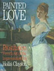 Hollis Clayson, "Painted Love: Prostitution in French Art of the Impressionist Era" (repost)