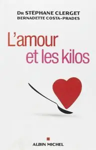 Stéphane Clerget, Bernadette Costa-Prades, "L'amour et les kilos"