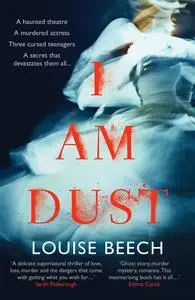 «I Am Dust» by Louise Beech