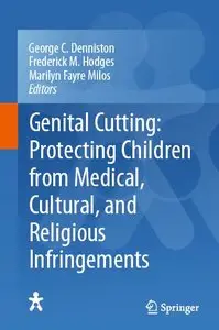Genital Cutting: Protecting Children from Medical, Cultural, and Religious Infringements (repost)