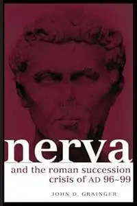 Nerva and the Roman Succession Crisis of AD 96-99 (Repost)