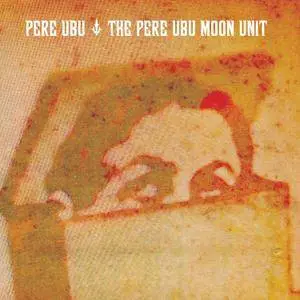 Pere Ubu - The Pere Ubu Moon Unit (2015)