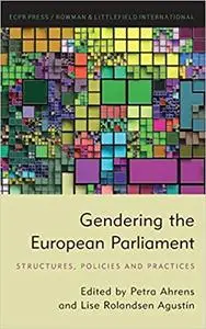 Gendering the European Parliament: Structures, Policies, and Practices