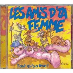 Les amis d'ta femme - Faut qu'ca lime
