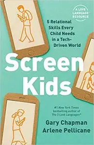 Screen Kids: 5 Relational Skills Every Child Needs in a Tech-Driven World