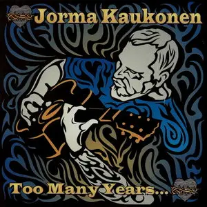 Jorma Kaukonen - Too Many Years (1998)