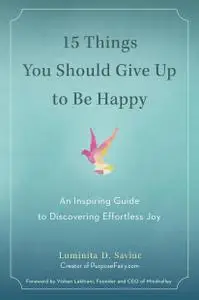 15 Things You Should Give Up to Be Happy