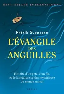 Patrik Svensson, "L'Évangile des anguilles"