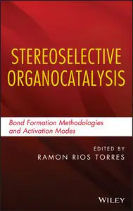 Stereoselective Organocatalysis: Bond Formation Methodologies and Activation Modes