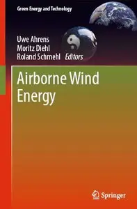 Airborne Wind Energy (Green Energy and Technology)