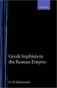 G. W. Bowersock - Greek Sophists in the Roman Empire