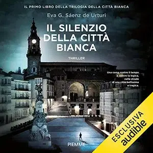 «Il silenzio della città bianca» by Eva G. Saenz de Urturi