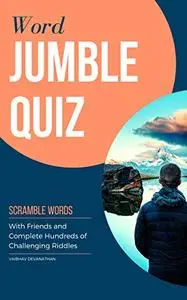 Word Jumble Quiz: Scramble Words with Friends and Complete Hundreds of Challenging Riddles
