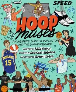 Hoop Muses: An Insider's Guide to Pop Culture and the (Women's) Game