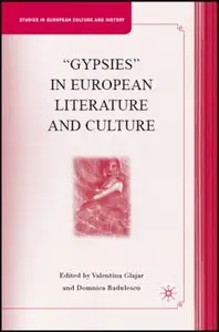 "Gypsies" in European Literature and Culture (Studies in European Culture and History)