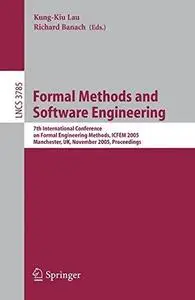 Formal Methods and Software Engineering: 7th International Conference on Formal Engineering Methods, ICFEM 2005, Manchester, UK