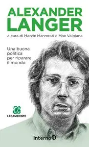 Marzio Marzorati, Mao Valpiana - Alexander Langer