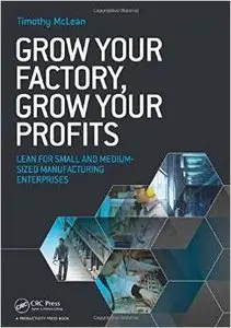 Grow Your Factory, Grow Your Profits: Lean for Small and Medium-Sized Manufacturing Enterprises (repost)