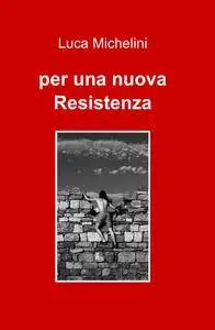 per una nuova Resistenza