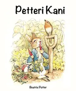 «Petteri Kani» by Beatrix Potter