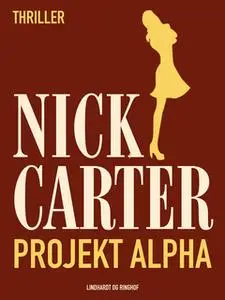 «Projekt Alpha» by Nick Carter