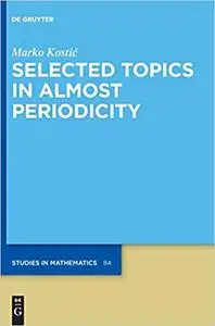 Selected Topics in Almost Periodicity