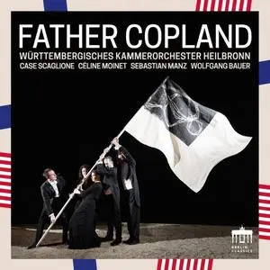 Württembergisches Kammerorchester Heilbronn - Father Copland (2020) [Official Digital Download 24/96]