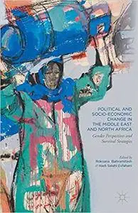 Political and Socio-Economic Change in the Middle East and North Africa: Gender Perspectives and Survival Strategies (Repost)