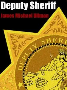 «Deputy Sheriff» by James Michael Ullman