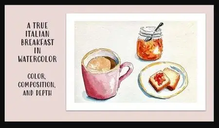 A True Italian Breakfast in Watercolor: Color, Composition, and Depth