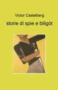 storie di spie e biligòt
