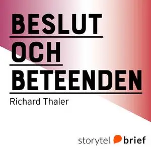 «Beslut och beteenden - att räkna med människan» by Richard Thaler