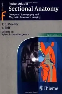 Pocket Atlas of Sectional Anatomy. Computed Tomography and Magnetic Resonance Imaging. Volume III [Repost]