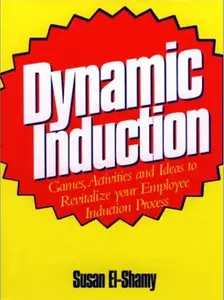 Dynamic Induction: Games, Activities and Ideas to Revitalize Your Employee Induction Process (repost)
