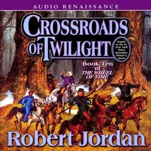 Crossroads of Twilight (The Wheel of Time, Book 10) (Audiobook) (repost)