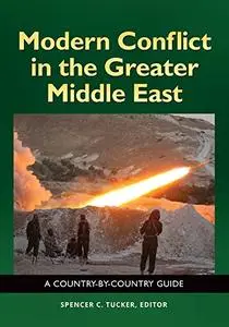 Modern Conflict in the Greater Middle East: A Country-by-Country Guide