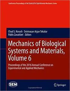 Mechanics of Biological Systems and Materials, Volume 6: Proceedings of the 2016 Annual Conference on Experimental and Applied