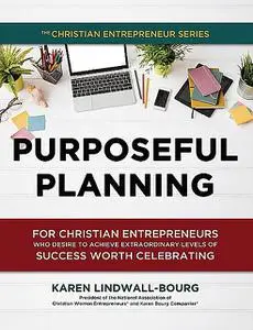 «Purposeful Planning» by Karen Lindwall-Bourg