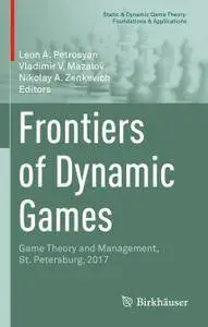 Frontiers of Dynamic Games: Game Theory and Management, St. Petersburg, 2017 (Repost)